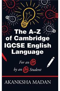 A-Z of Cambridge Igcse English Language