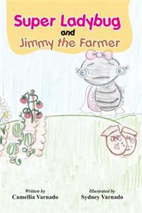 Sally, the Super Ladybug and Jimmy the Farmer