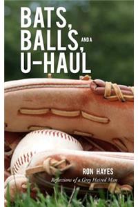 Bats, Balls, and a U-Haul