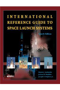 International Reference Guide to Space Launch Systems, Fourth Edition