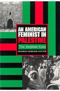 American Feminist in Palestine: The Intifada Years