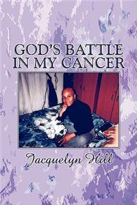 God's Battle in My Cancer