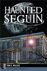 Haunted Seguin