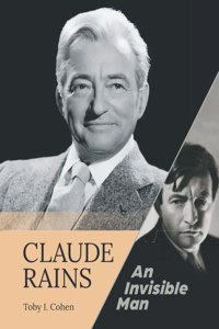 Claude Rains - An Invisible Man