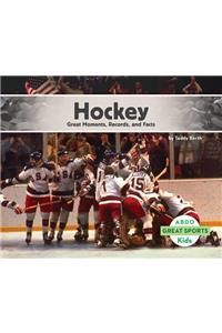 Hockey: Great Moments, Records, and Facts
