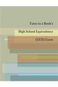 Tutor in a Book's High School Equivalency (Ged) Exam