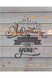 Adventure Is Waiting For You