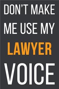 Don't Make Me Use My Lawyer Voice