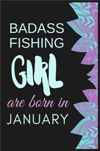 Badass Fishing Girl are born in January