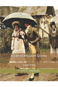 A Tale of Negative Gravity