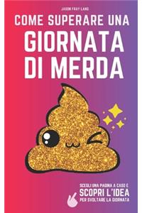 Come superare una giornata di merda