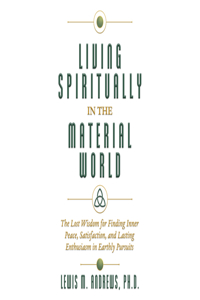 Living Spiritually in the Material World