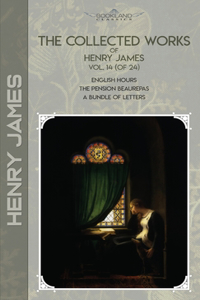 The Collected Works of Henry James, Vol. 14 (of 24)