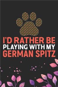 I'd Rather Be Playing with My German Spitz
