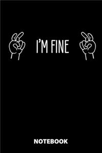 I'm Fine Notebook