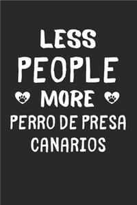 Less People More Perro de Presa Canarios