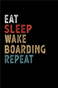 Eat Sleep Wakeboarding Repeat Funny Sport Gift Idea