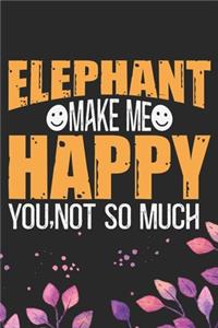 Elephant Make Me Happy You, Not So Much
