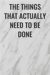 The Things That Actually Need To Be Done