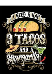 I Need A Nap Three Tacos And A Margarita