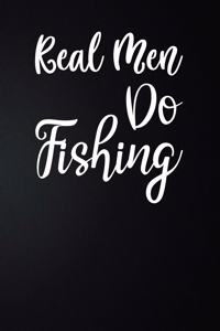 Real Men Do Fishing