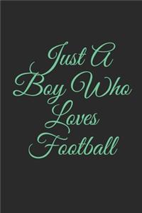 Just A Boy Who Loves Football