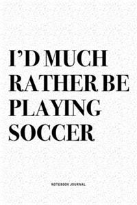 I'd Much Rather Be Playing Soccer