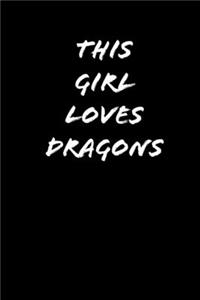 This Girl Loves Dragons