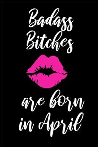 Badass Bitches Are Born In April