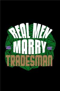 Real men marry tradesman