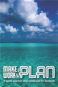 Make a Plan, Work the Plan