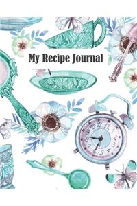 My Recipe Journal: Teal Cover Recipe Book Planner Journal Notebook Organizer Gift - Favorite Family Serving Ingredients Preparation Bake Time Instructions Reviews Mom 