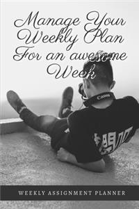 Manage Your Weekly Plan For An Awesome Week