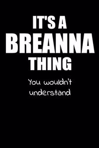 It's a BREANNA Thing You Wouldn't Understand