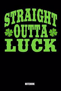 Stright Outta Luck Notebook: St. Patrick's Day Notizbuch: Notizbuch A5 punktierte 110 Seiten, Notizheft / Tagebuch / Reise Journal, perfektes Geschenk für Sie, Ihre Familie und 