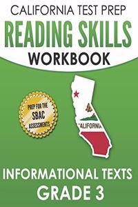 CALIFORNIA TEST PREP Reading Skills Workbook Informational Texts Grade 3