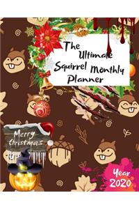The Ultimate Merry Christmas Squirrel Monthly Planner Year 2020