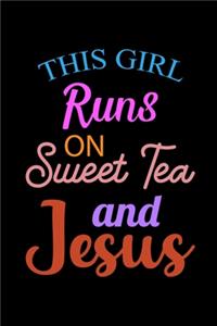This Girl Runs On Sweet Tea And Jesus