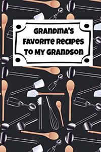 Grandma's Favorite Recipes To My Grandson