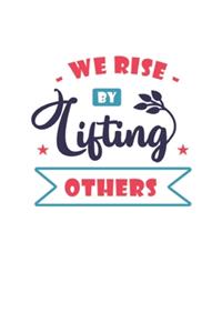 We rise by lifting others
