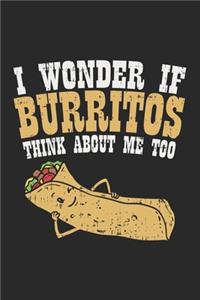 I Wonder If Burritos Think About Me Too