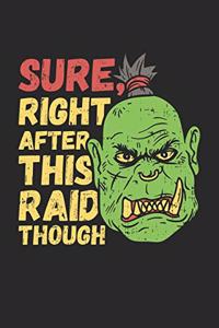Sure, Right After This Raid Though