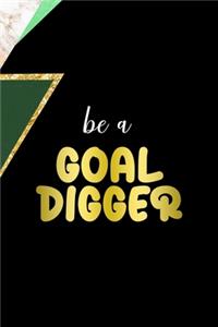 Be A Goal Digger