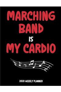 Marching Band Is My Cardio - 2020 Weekly Planner
