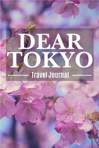 Dear Tokyo Travel Journal: Destination Travel Journal For Japan To Record Your Journey Highlights as Keepsake Diary or Present