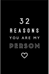 32 Reasons You Are My Person