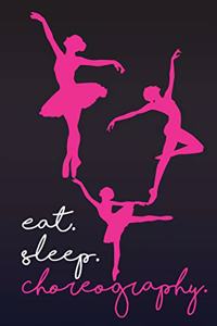 Eat Sleep Choreography