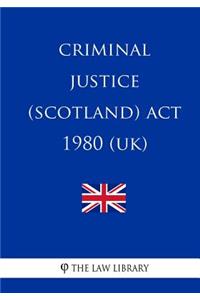 Criminal Justice (Scotland) Act 1980 (UK)