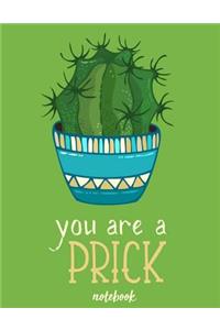 You Are a Prick Notebook