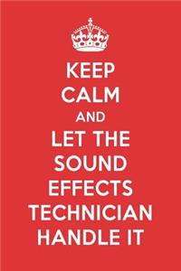 Keep Calm and Let the Sound Effects Technician Handle It: The Sound Effects Technician Designer Note Book
